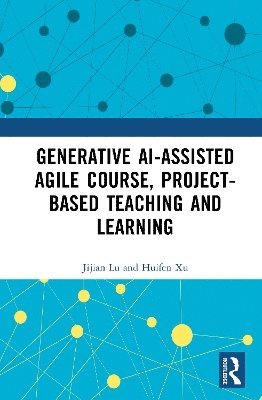 bokomslag Generative AI-assisted Agile Course, Project-Based Teaching and Learning