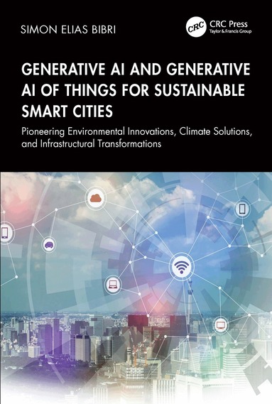 Simon Elias Bibri - Generative AI and Generative AI of Things for Sustainable Smart Cities, Häftad
