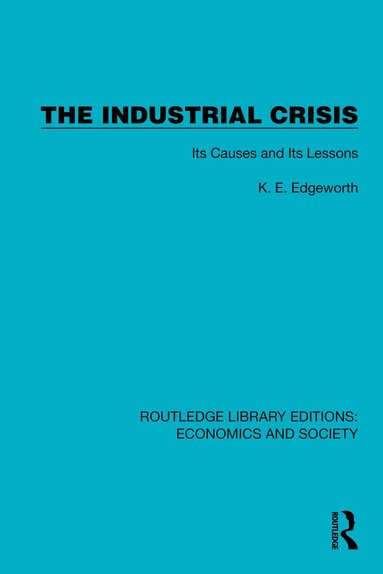 Lieut.-Colonel K.E. Edgeworth - Industrial Crisis, Inbunden