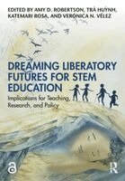 Amy D. Robertson, Trà Huỳnh, Katemari Rosa, Verónica N. Vélez - Dreaming Liberatory Futures for STEM Education, Inbunden