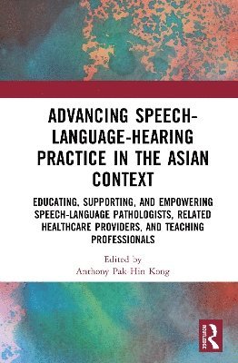 bokomslag Advancing Speech-Language-Hearing Practice in the Asian Context