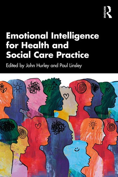 John Hurley, Paul Linsley - Emotional Intelligence for Health and Social Care Practice, Häftad
