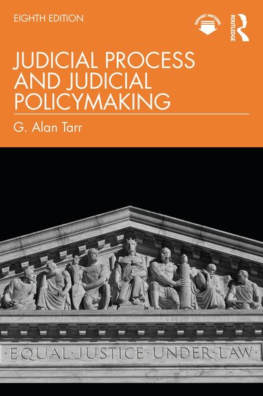G. Alan Tarr - Judicial Process and Judicial Policymaking, Häftad