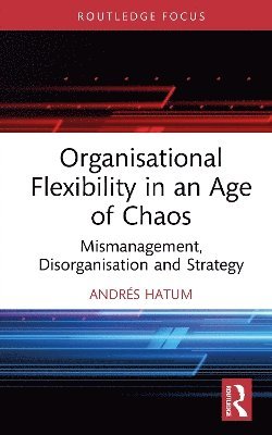 bokomslag Organisational Flexibility in an Age of Chaos