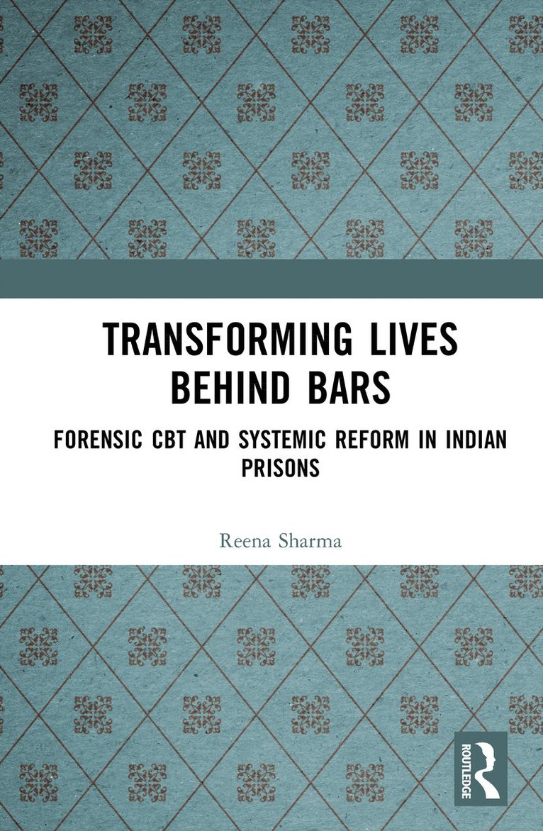 Reena Sharma - Transforming Lives Behind Bars, Inbunden