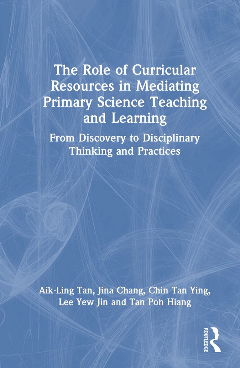 Aik-Ling Tan, Jina Chang, Tan Ying Chin, Yew Jin Lee, Poh Hiang Tan - Role of Curricular Resources in Mediating Primary Science Teaching and Learning, Inbunden. Tillgänglighet: Kommande