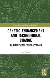 bokomslag Genetic Enhancement and Technomoral Change