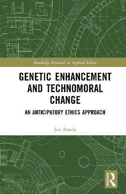 bokomslag Genetic Enhancement and Technomoral Change