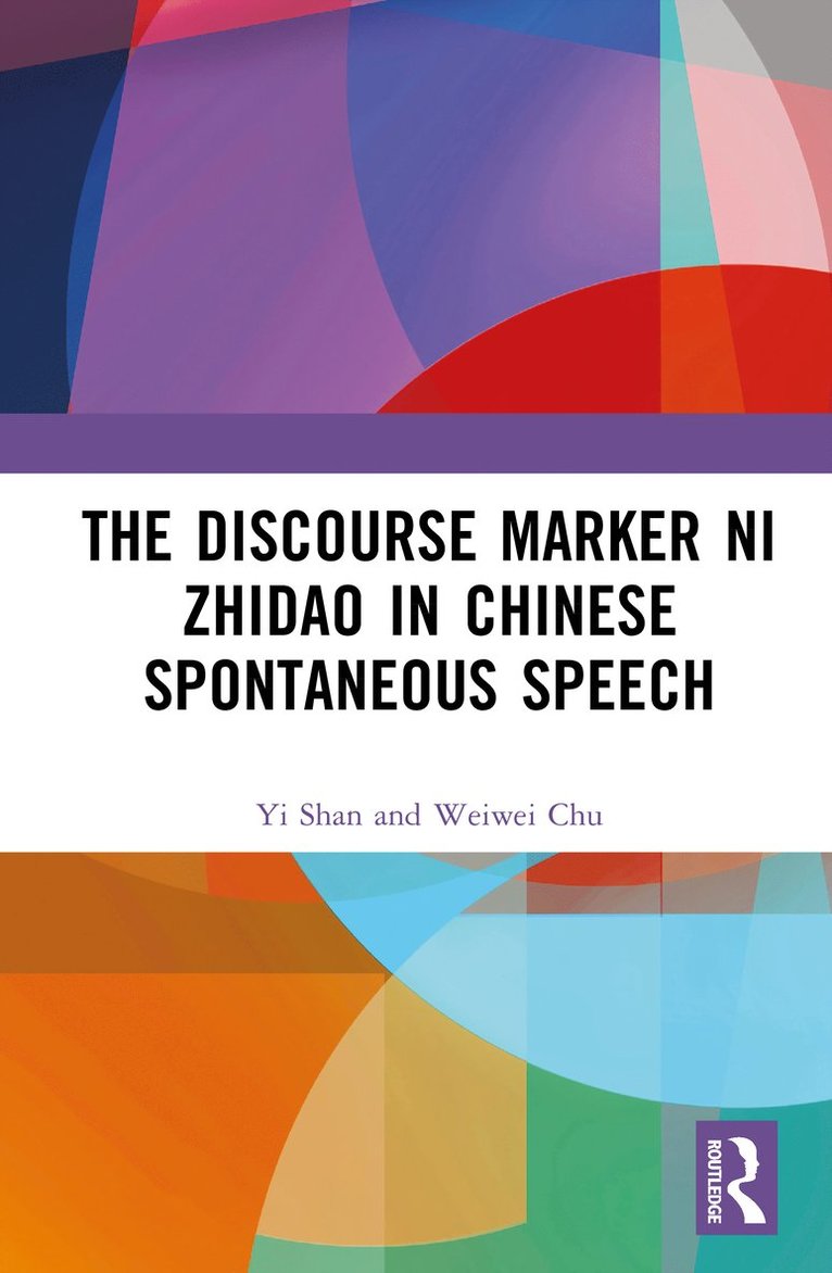 Discourse Marker ni zhidao (“You Know”) in Chinese Spontaneous Speech