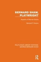Bernard F. Dukore - Bernard Shaw, Playwright, Häftad. Tillgänglighet: Kommande