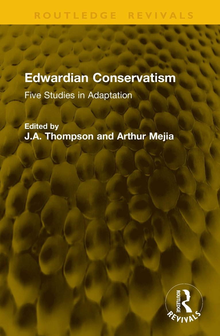J.A. Thompson, Arthur Mejia, J. a. Thompson, J. A. Thompson - Edwardian Conservatism, Inbunden