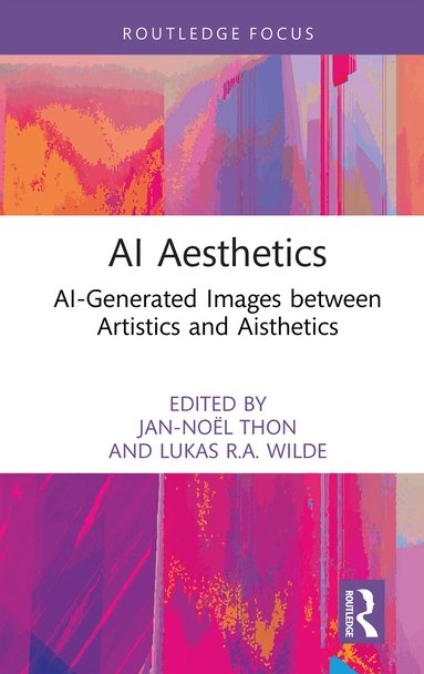 Jan-Noël Thon, Lukas R.A. Wilde - AI Aesthetics, Inbunden