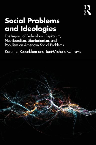 Karen E. Rosenblum, Toni-Michelle C. Travis - Social Problems and Ideologies, Häftad