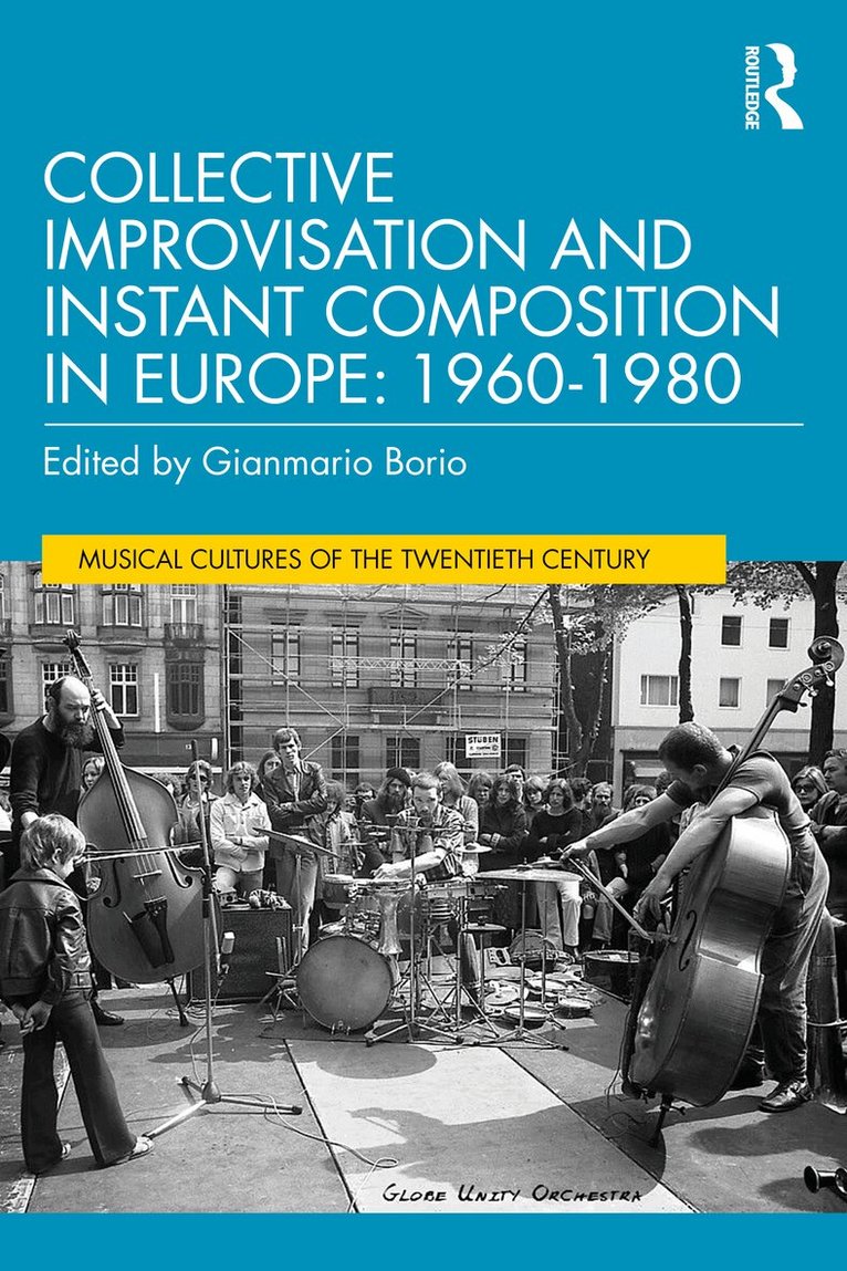 Gianmario Borio - Collective Improvisation and Instant Composition in Europe, 1960-1980, Inbunden. Tillgänglighet: Kommande