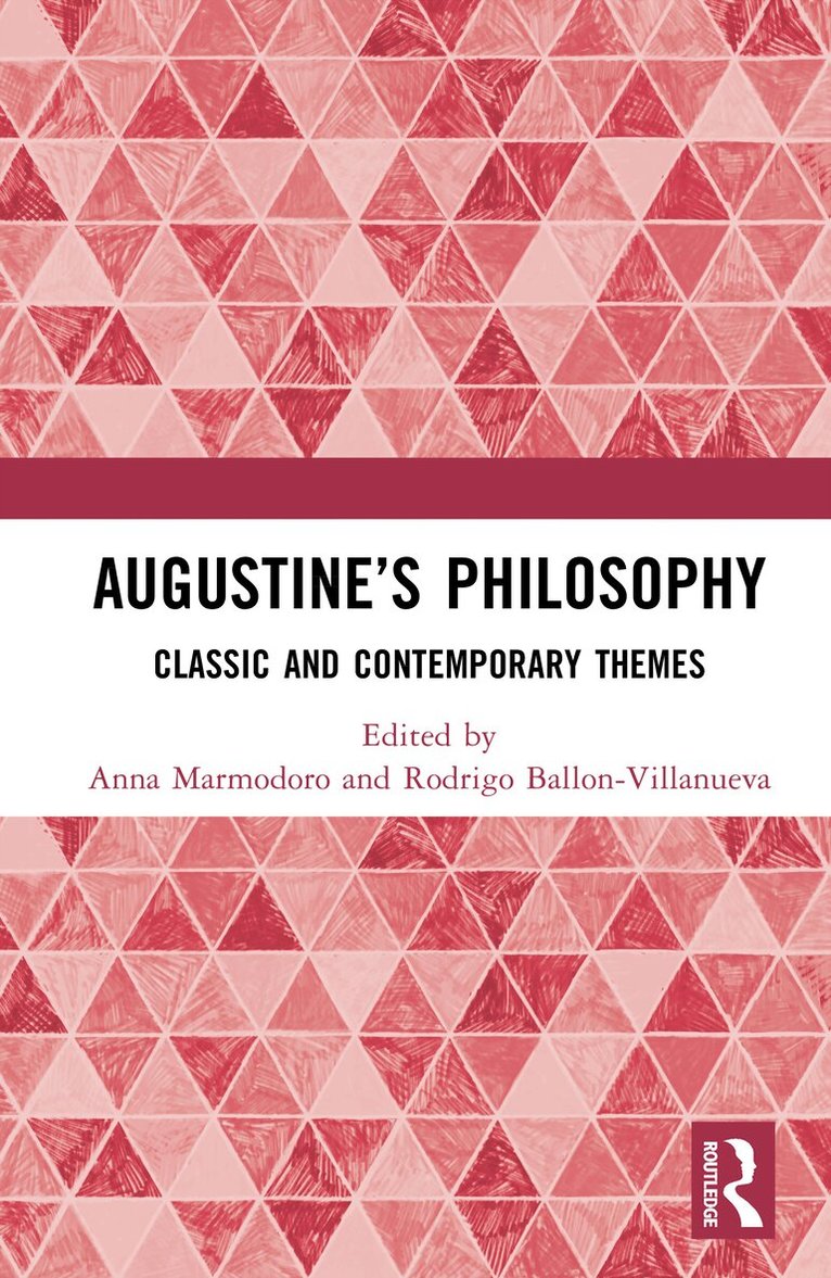 Anna Marmodoro, Rodrigo Ballon-Villanueva - Augustine’s Philosophy, Inbunden
