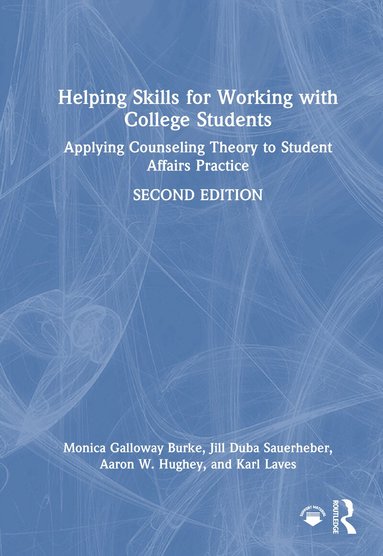 Monica Galloway Burke, Jill Duba Sauerheber, Aaron W. Hughey, Karl Laves - Helping Skills for Working with College Students, Inbunden