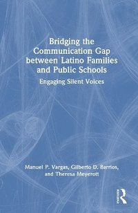 bokomslag Bridging the Communication Gap between Latino Families and Public Schools