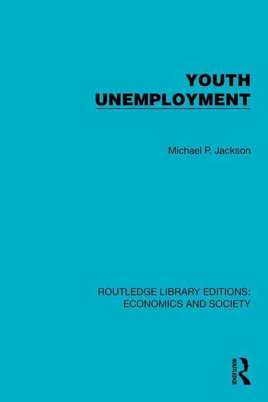 Michael P. Jackson - Youth Unemployment, Inbunden