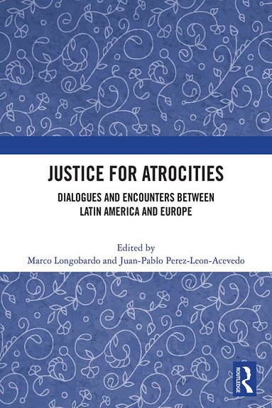 Marco Longobardo, Juan-Pablo Perez-Leon-Acevedo - Justice for Atrocities, Inbunden