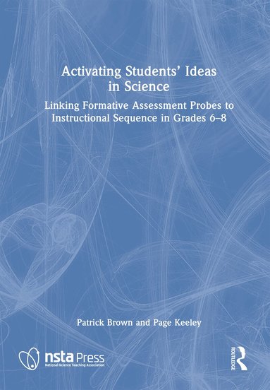 Patrick Brown, Page Keeley - Activating Students' Ideas in Science, Inbunden