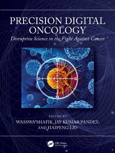 Wasswa Shafik, Jay Kumar Pandey, Haipeng Liu - Precision Digital Oncology, Inbunden