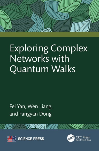 Fei Yan, Wen Liang, Fangyan Dong - Exploring Complex Networks with Quantum Walks, Inbunden