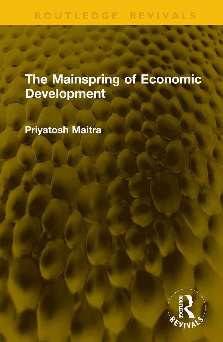 Priyatosh Maitra - Mainspring of Economic Development, Inbunden