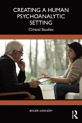 bokomslag Creating a Human Psychoanalytic Setting