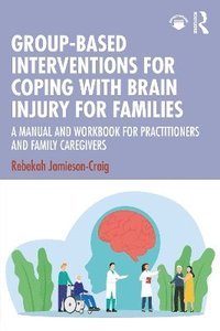 bokomslag Group-Based Interventions for Coping with Brain Injury for Families