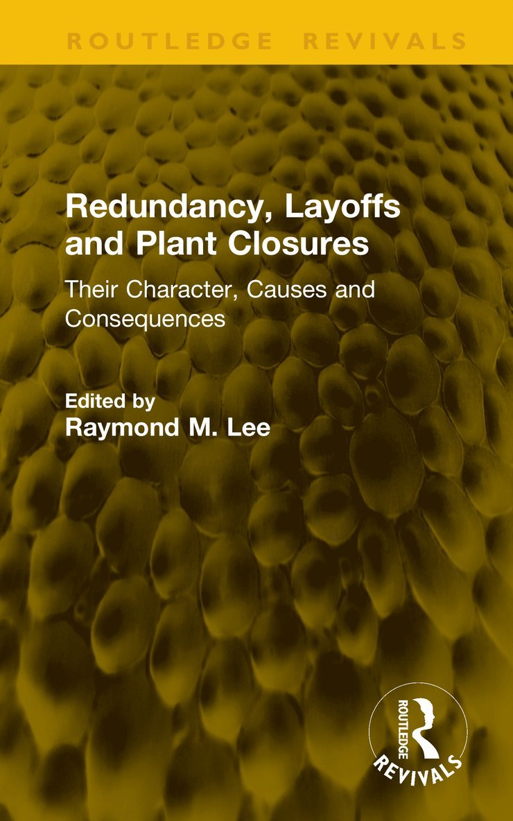 Raymond M Lee, Raymond M. Lee - Redundancy, Layoffs and Plant Closures, Inbunden