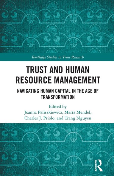 Joanna Paliszkiewicz, Marta Mendel, Charles J. Priolo, Trang Nguyen - Trust and Human Resource Management, Inbunden