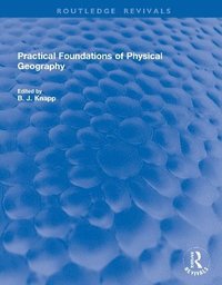 bokomslag Practical Foundations of Physical Geography