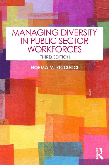 Norma M. Riccucci - Managing Diversity in Public Sector Workforces, Häftad