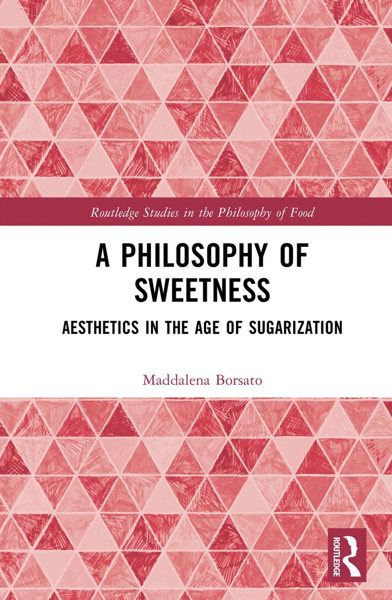 Maddalena Borsato - Philosophy of Sweetness, Inbunden