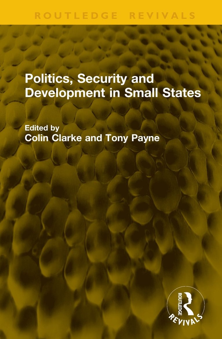 Colin Clarke, Tony Payne - Politics, Security and Development in Small States, Inbunden