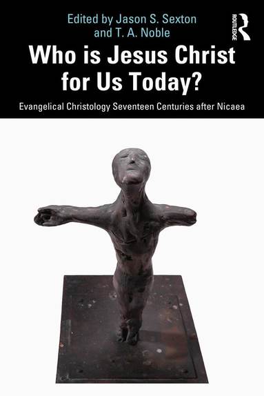 Jason S. Sexton, T. A. Noble - Who is Jesus Christ for Us Today?, Häftad