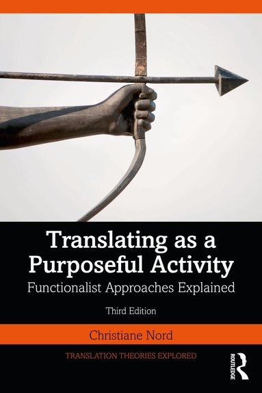 Christiane Nord - Translating as a Purposeful Activity, Häftad