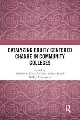 Catalyzing Equity Centered Change in Community Colleges