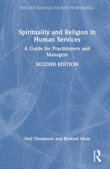 Neil Thompson, Bernard Moss - Spirituality and Religion in Human Services, Inbunden