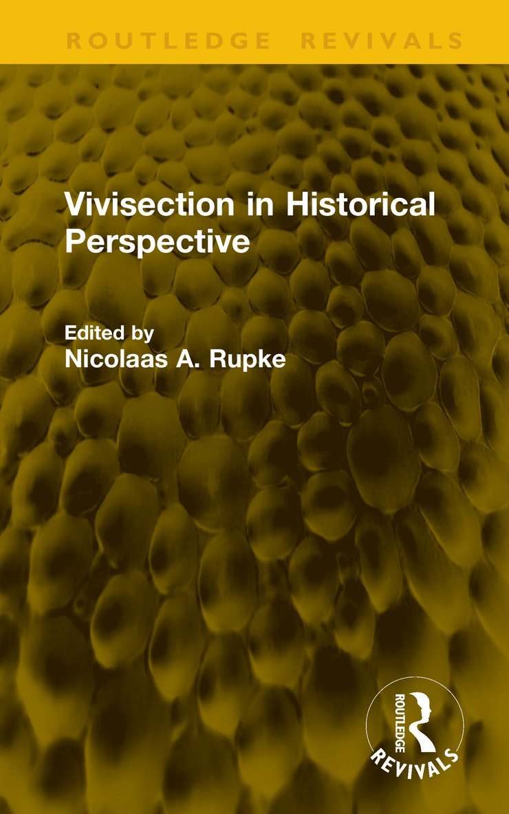 Nicolaas A. Rupke, Germany) Rupke, Nicolaas A. (University of Gottingen - Vivisection in Historical Perspective, Inbunden
