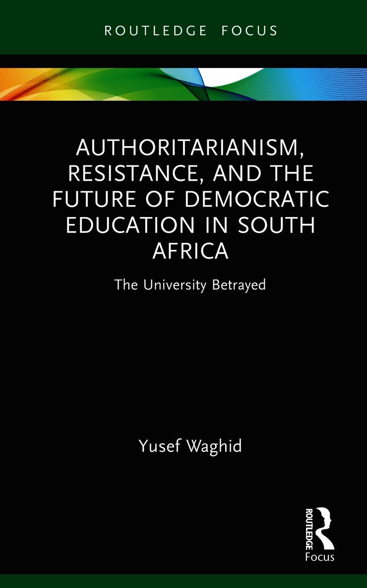 Authoritarianism, Resistance, and the Future of Democratic Education in South Africa