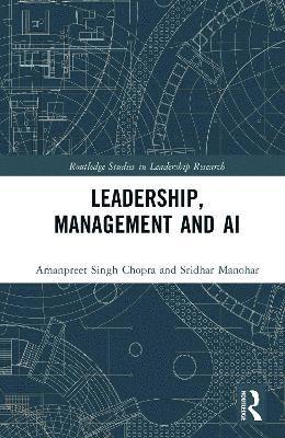 Amanpreet Singh Chopra, Sridhar Manohar - Leadership, Management and AI, Inbunden