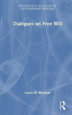 bokomslag Dialogues on Free Will
