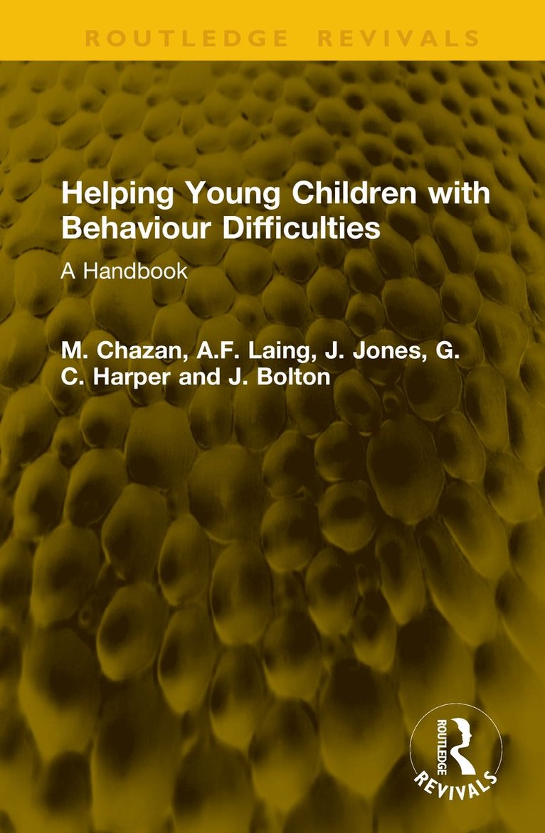 M. Chazan, A.F. Laing, J. Jones, G.C. Harper, J. Bolton, A. F. Laing - Helping Young Children with Behaviour Difficulties, Inbunden