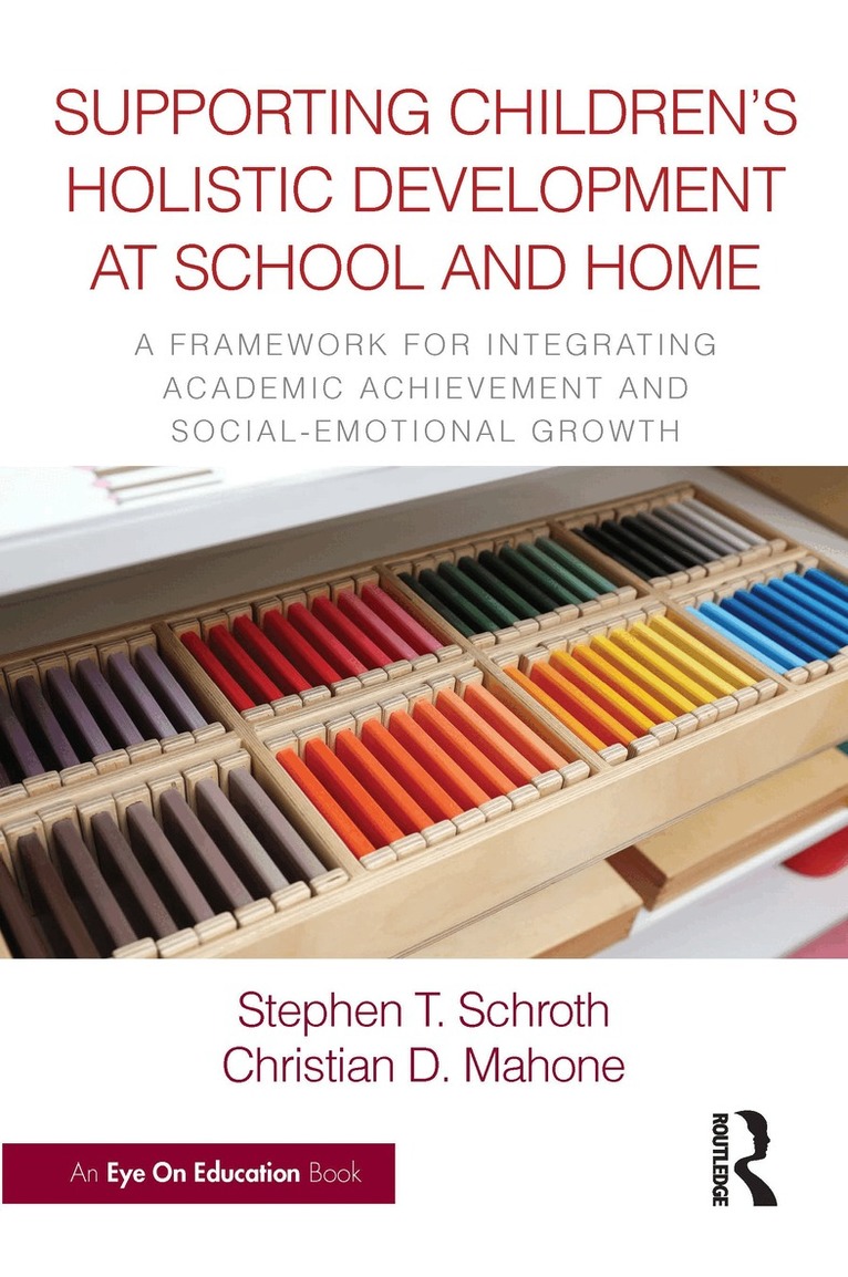 Stephen T. Schroth, Christian D. Mahone - Supporting Children’s Holistic Development at School and Home, Inbunden