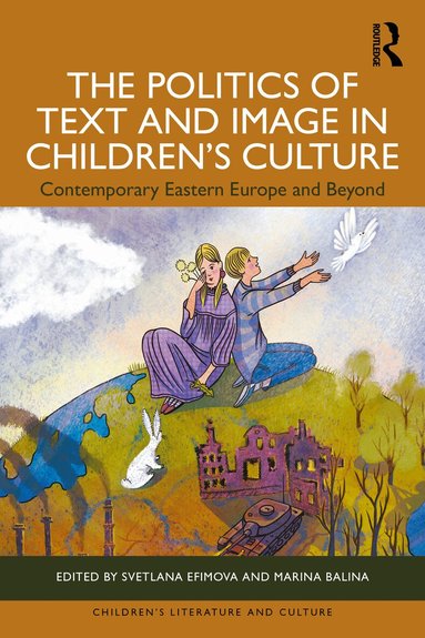 Svetlana Efimova, Marina Balina - Politics of Text and Image in Children’s Culture, Inbunden