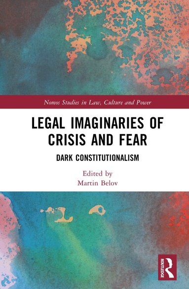 Martin Belov - Legal Imaginaries of Crisis and Fear, Inbunden