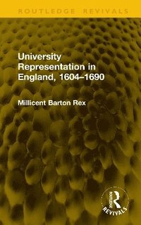 bokomslag University Representation in England, 1604-1690