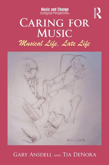 Gary Ansdell, Tia DeNora - Caring for Music, Häftad
