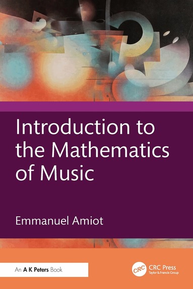 Emmanuel Amiot - Introduction to the Mathematics of Music, Häftad
